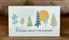Relax Enjoy The Scenery Block Sign 