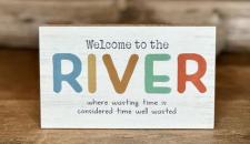 Welcome To The River Block Sign 
