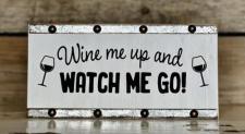 Wine Me Up Sign 