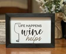 Life Happens Wine Helps Sign 