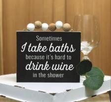 Take Baths/Drink Wine Bead Sign 