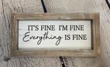 Everything Is Fine Sign  