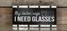 My Doctor Says I Need Glasses Sign 