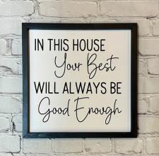 In This House Your Best Sign
