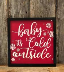 Baby It's Cold Outside Sign 