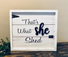 That's What She Shed Sign 