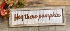 Hey There Pumpkin Sign 